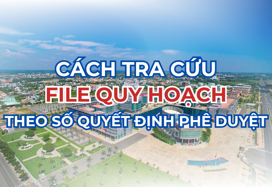 tra cuu file quy hoach theo so quyet dinh phe duyet