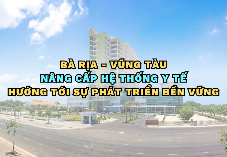ba ria vung tau nang cap he thong y te huong toi su phat trien ben vung