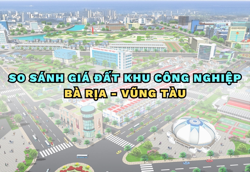 so sanh gia dat khu cong nghiep ba ria vung tau