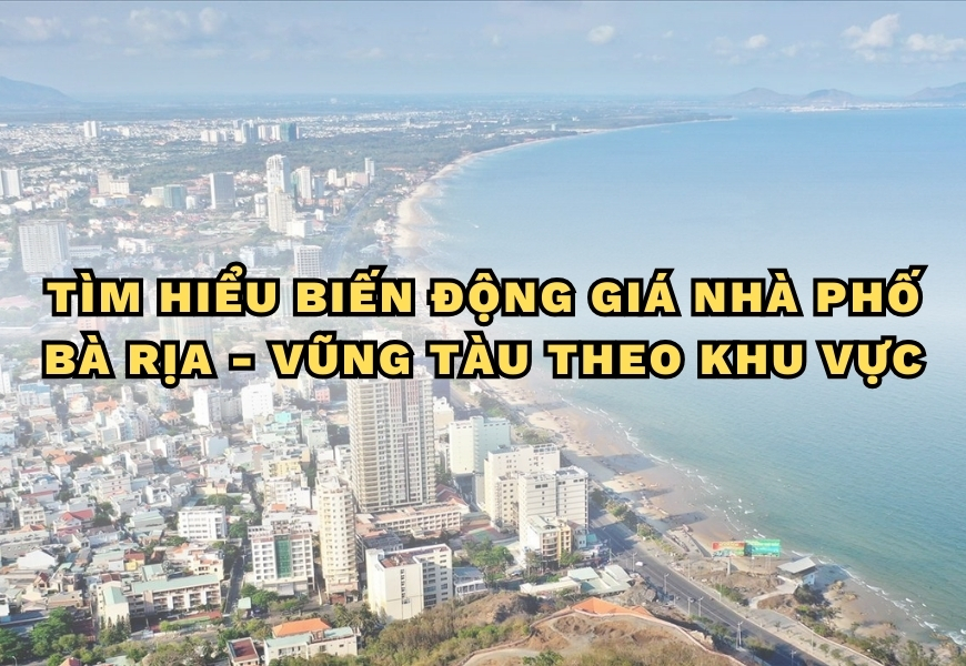 tim hieu bien dong gia nha pho ba ria vung tau theo khu vuc