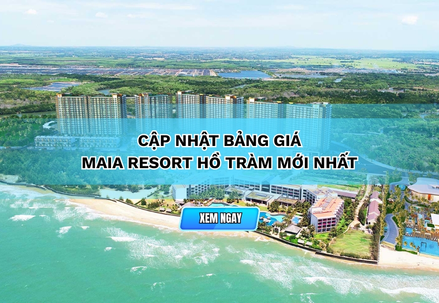 cap nhat bang gia maia resort ho tram moi nhat