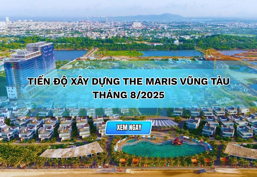 tien do xay dung the maris vung tau thang 8 2025