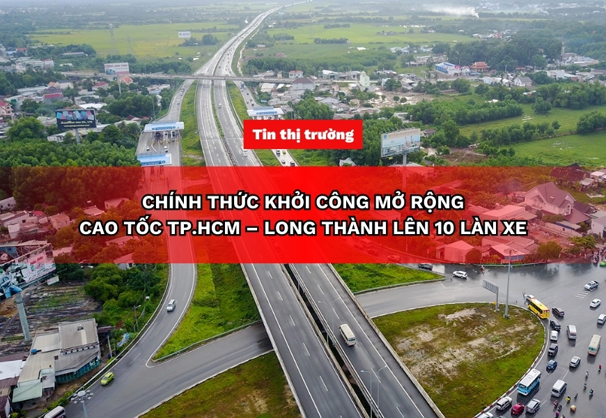 chinh thuc khoi cong mo rong cao toc tp hcm long thanh len 10 lan xe