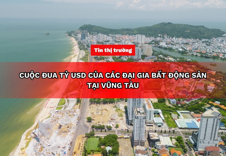 cuoc dua ty usd cua cac dai gia bat dong san tai vung tau