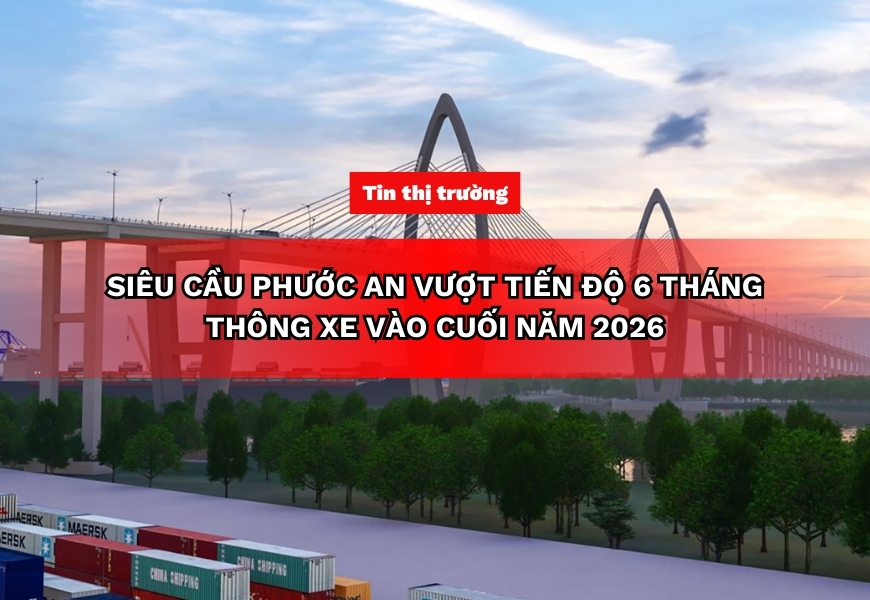 cau phuoc an vuot tien do 6 thang thong xe vao cuoi nam 2026